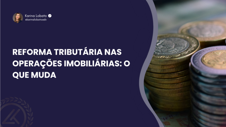 Reforma tributária nas operações imobiliárias