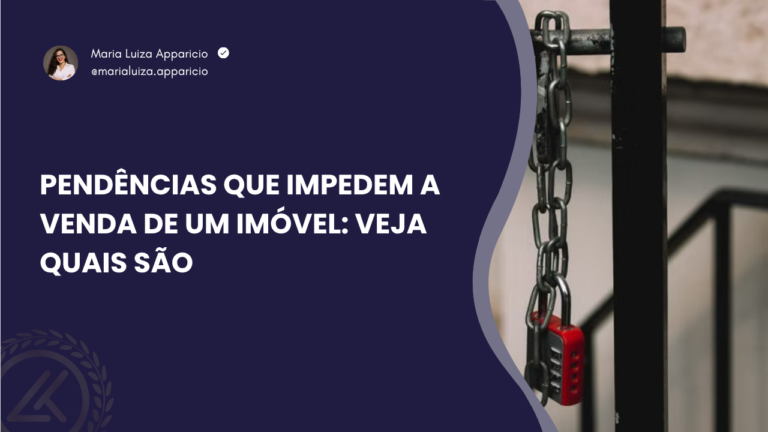 Pendências que impedem a venda de um imóvel: veja quais são