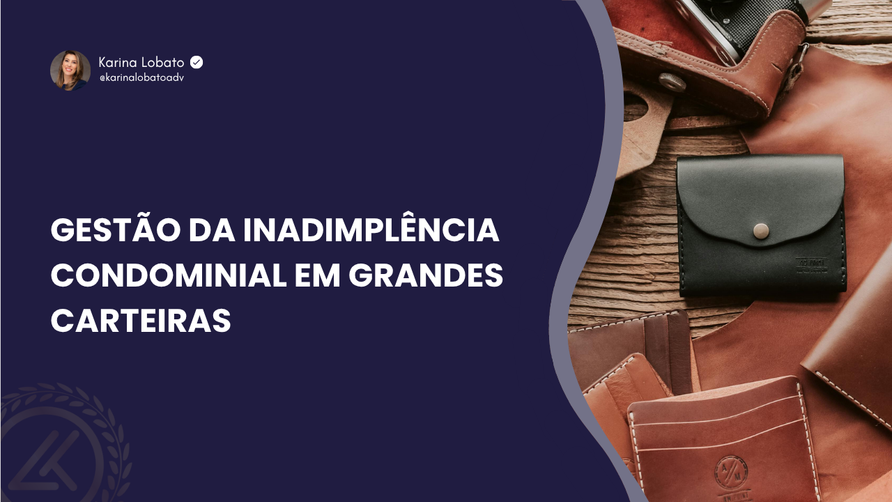Gestão da inadimplência condominial em grandes carteiras