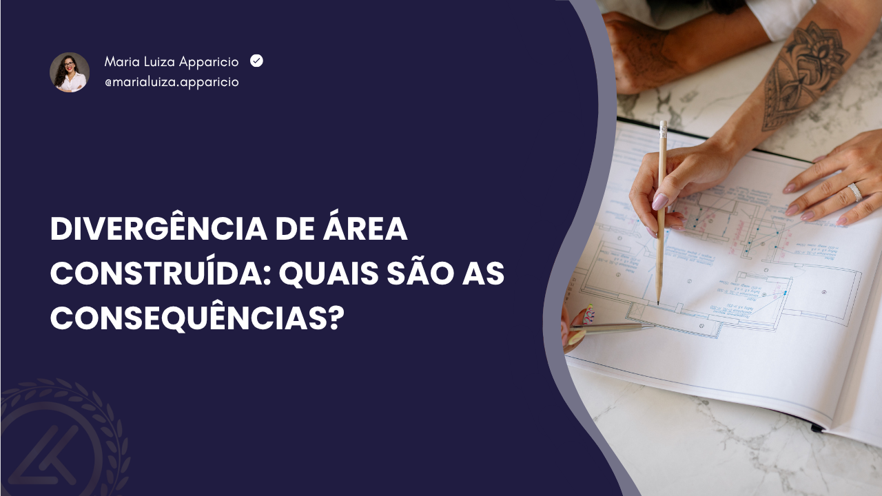Divergência de área construída: quais são as consequências?