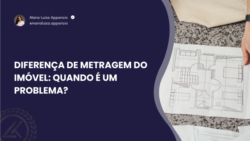 Diferença de metragem do imóvel: quando é um problema?