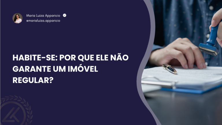Habite-se: por que ele não garante um imóvel regular?