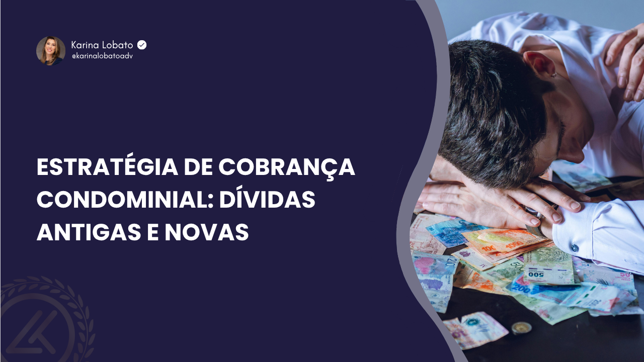 Estratégia de cobrança condominial: dívidas antigas e novas