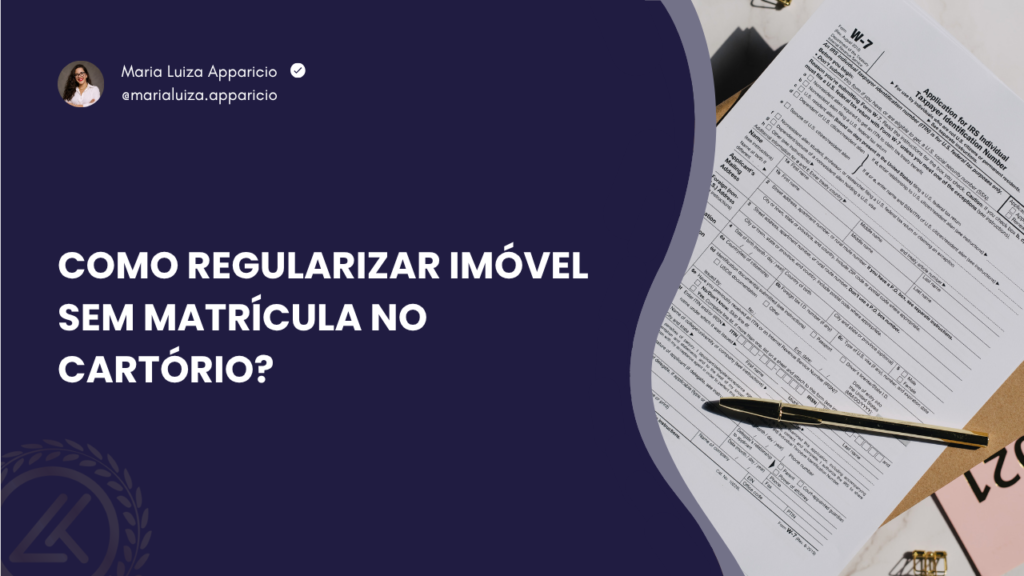 Como regularizar imóvel sem matrícula no cartório?