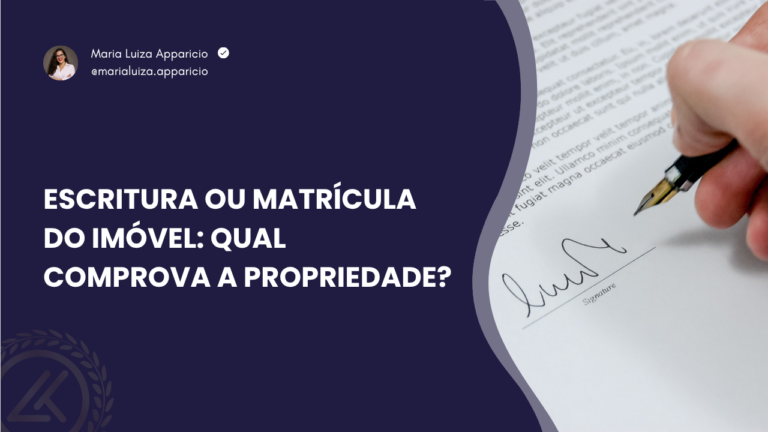 Escritura ou matrícula do imóvel: qual comprova a propriedade?